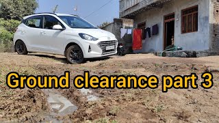 HYUNDAI NIOS  GROUND CLEARANCE  PART 3 [upl. by Thora]