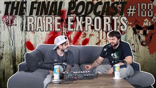 188  Rare Exports 2010 Review  The Final Podcast [upl. by Bealle]