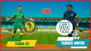 LIVE🔴 YANGA SC VS TABORA UNITED  CRDB SPORTS FEDERATION CUP [upl. by Eissirk]