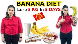 Easy Banana Diet Plan For Weight Loss amp Detox  900 Calorie Diet Plan  Lose 5 kgs in 5 days Diet [upl. by Adamok]