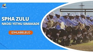 NKOSI YETHU SIMAKADE  SPHA ZULU IZIHLABELELO  SHEMBE AMANAZARETHA [upl. by Selimah]