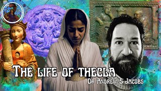 The Life of Thecla with Dr Andrew S Jacobs [upl. by Rovner258]