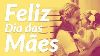 Mensagem de Feliz Dia das Mães [upl. by Nohj]