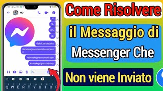 Come risolvere il messaggio di Messenger che non invia 2022 [upl. by Itsur262]