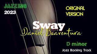 Original Backing Track SWAY Dm Quién Será Daniel Boaventura Latin Jazz Standard LIVE Play Along [upl. by Hartfield75]