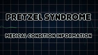 Pretzel syndrome Medical Condition [upl. by Hnacogn]