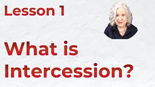 Lesson 1 What is Intercession [upl. by Inavihs786]