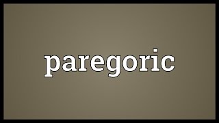 Paregoric Meaning [upl. by Ellenij194]