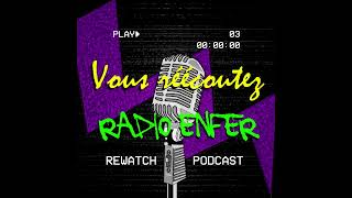 Saison 3 Épisode 13 Rewatch podcast de Radio Enfer  Vous réécoutez [upl. by Kendre201]