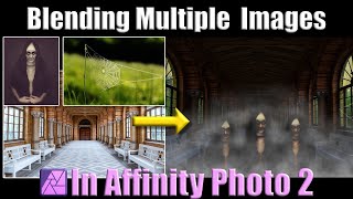 Blending Multiple Images Compositing in Affinity Photo 2 [upl. by Corinna]