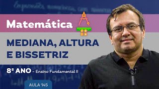 Mediana altura e bissetriz  Matemática – 8º ano – Ensino Fundamental [upl. by Ahtilat696]