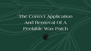 The Correct Application and Removal Of A Peelable Wax Patch [upl. by Ateinotna]