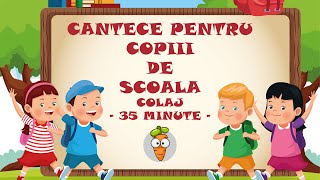 Cantece Pentru Copiii de Scoala  Colaj 35 Minute [upl. by Ahsilam]