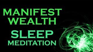 Manifest WEALTH  SLEEP MEDITATION  Wealth While You SLEEP [upl. by Tobi53]