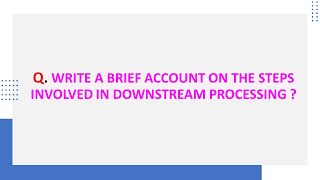 Q amp A  DOWNSTREAM PROCESSING  INDUSTRIAL MICROBIOLOGY [upl. by Sothena]