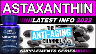 ASTAXANTHIN  Latest Anti Aging Information  Life Extension Supplements [upl. by Itoyj]