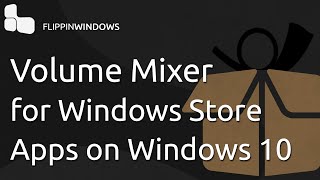 Add Store Apps to the Volume Mixer in Windows 10 [upl. by Shulman973]