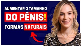 CINCO FORMAS NATURAIS DE AUMENTAR O TAMANHO DO PÊNIS [upl. by Marcia]