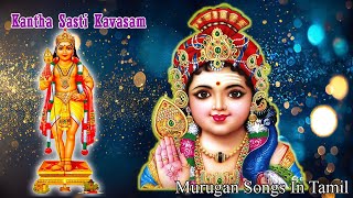 Kantha Sasti Kavasam  Murugan Songs In Tamil [upl. by Selie282]