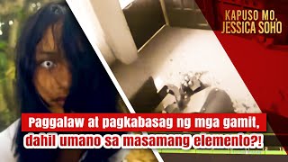 Paggalaw at pagkabasag ng mga gamit dahil umano sa masamang elemento  Kapuso Mo Jessica Soho [upl. by Derrej]