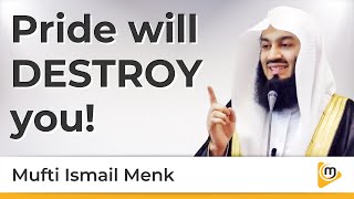 Pride and Arrogance  Mufti Menk [upl. by Marcy]