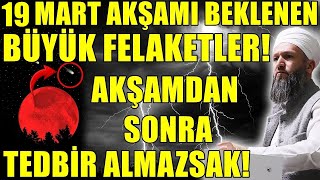 MART AYININ 19 GECESİ BEKLENEN FELAKETLERDEN MUHAFAZA İÇİN Hüseyin ÇEVİK [upl. by Aillicirp921]