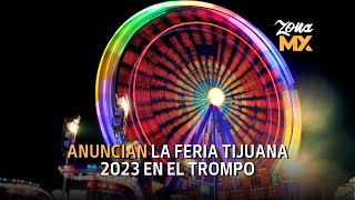 La Feria Tijuana 2023  detalles del evento  ZONA MX [upl. by Yznyl]