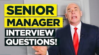 SENIOR MANAGER INTERVIEW QUESTIONS amp ANSWERS How to PASS a Senior Management Interview [upl. by Meredith386]