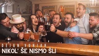 DEJAN VUNJAK  NIKOL ŠE NISMO ŠLI Official video [upl. by Ena]