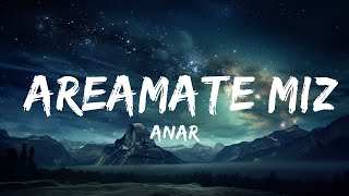 Anar  AREAMATE MIZ  15p LyricsLetra [upl. by Neicul]