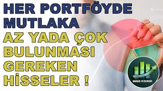 HER PORTFÖYDE MUTLAKA BULUNMASI GEREKEN HİSSELER [upl. by Nairbo803]