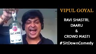 Ravi Shastri Daaru amp CrowdMasti  ZOOM SHOWS 30  VIPUL GOYAL [upl. by Nodnarg]