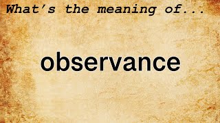 Observance Meaning  Definition of Observance [upl. by Marquet]