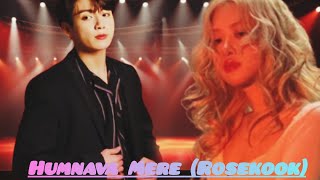 Rosekook On Humnava Mere Song  BTS  Blackpink  Rosekook  Requested  Music Vedio 💗💖💕❤💜🖤 [upl. by Lady316]