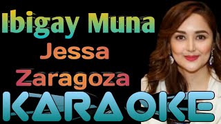 Ibigay Muna Karaoke Jessa Zaragoza ingkoykaraoke [upl. by Ahsineg604]