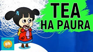 Tea ha paura  Il Libro delle Emozioni  Audiolibro illustrato per bambini [upl. by Imaon]