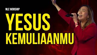 YESUS KEMULIAANMU COVER  NLC Worship [upl. by Aisiram]