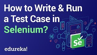 How to Write amp Run a Test Case in Selenium  Selenium Tutorial  Selenium Training  Edureka [upl. by Fleisig]