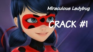 Miraculous Ladybug CRACK 1 [upl. by Enirok]