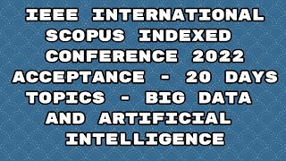 IEEE international conference 2022 scopus indexed conference 2022 20 days acceptance shorts [upl. by Welcher478]