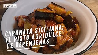 Caponata siciliana el pisto agridulce de berenjenas  EL COMIDISTA [upl. by Kinom282]