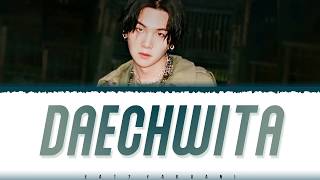 AGUST D  DAECHWITA Lyrics Color CodedHanRomEng [upl. by Eibbed701]