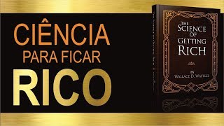 Audiobook  A CIÊNCIA DE FICAR RICO  Wallace D Wattles 💰 [upl. by Kerred79]