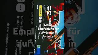 Empfehlung für aufwärmen Fortnite [upl. by Daughtry]