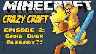 Minecrafts Crazy Craft Game Over Already Episode 2 [upl. by Jasen]