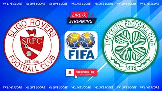 Sligo Rovers vs Celtic FC 🔴Live Match Today⚽🎬 [upl. by Erroll]