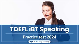 New TOEFL iBT Speaking Practice Test 2024  Latest Version [upl. by Kalagher]