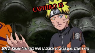 QHPS SI Naruto Tiene 3 Tipos de Chakra y es un Sabio de la Energía Natural Capitulo 13 [upl. by Einhoj]