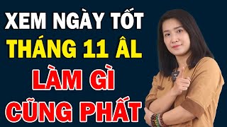 Xem Ngày Tốt Tháng 11 Âm Lịch Năm 2024 Đảm Bảo Làm Gì Cũng Tốt PHẤT NHANH GIÀU MẠNH Sau 1 Đêm [upl. by Locin]