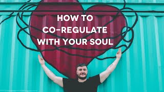 How to coregulate with your soul [upl. by Asiral]